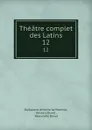 Theatre complet des Latins. 12 - Guillaume Antoine le Monnier