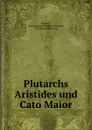 Plutarchs Aristides und Cato Maior - Karl Heinrich Ferdinand Sintenis Plutarch