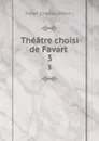 Theatre choisi de Favart . 3 - Favart Charles-Simon