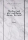 The Poetical Works of Dante Gabriel Rossetti. 2 - Rossetti Dante Gabriel