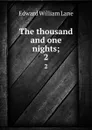 The thousand and one nights;. 2 - Lane Edward William