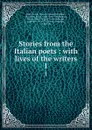 Stories from the Italian poets : with lives of the writers. 1 - Leigh Hunt