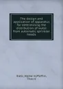 The design and application of apparatus for determining the distribution of water from automatic sprinkler heads - Walter H. Rietz