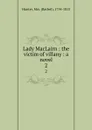 Lady MacLairn : the victim of villany : a novel. 2 - Rachel Hunter