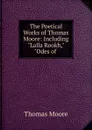 The Poetical Works of Thomas Moore: Including 