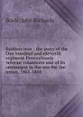 Soldiers true ; the story of the One hundred and eleventh regiment Pennsylvania veteran volunteers and of its campaigns in the war for the union, 1861-1865 - John Richards Boyle