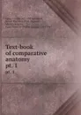 Text-book of comparative anatomy. pt. 1 - Arnold Lang