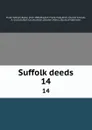 Suffolk deeds. 14 - William Blake Trask