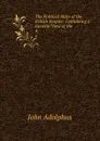 The Political State of the British Empire: Containing a General View of the . 4 - John Adolphus