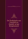 De Profetieen van Ezechiel en Daniel, in het Boegineesch - B.F. Matthes