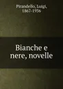 Bianche e nere, novelle - Luigi Pirandello