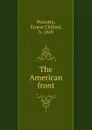 The American front - Ernest Clifford Peixotto