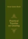 Practical Treatise on Gearing. - Oscar James Beale