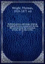 Political poems and songs relating to English history, composed during the period from the accession of Edw. III. to that of Ric. 2 - Thomas Wright