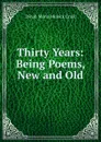 Thirty Years: Being Poems, New and Old - Dinah Maria Mulock Craik