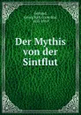 Der Mythis von der Sintflut - Georg Karl Cornelius Gerland