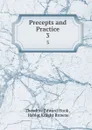 Precepts and Practice. 3 - Theodore Edward Hook