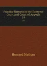 Practice Reports in the Supreme Court and Court of Appeals. 19 - Howard Nathan