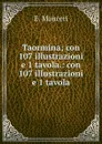 Taormina; con 107 illustrazioni e 1 tavola.: con 107 illustrazioni e 1 tavola - E. Mauceri