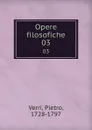 Opere filosofiche. 03 - Pietro Verri