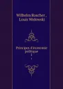 Principes d.economie politique. 1 - Wilhelm Roscher