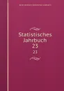 Statistisches Jahrbuch. 23 - Berlin Germany Statistisches Landesamt