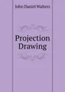 Projection Drawing - John Daniel Walters