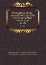 Proceedings of the . Annual Meeting of the Fire Underwriters Association . no. 22 - 