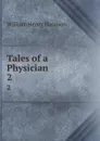 Tales of a Physician. 2 - William Henry Harrison