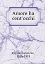 Amore ha cent.occhi - Salvatore Farina