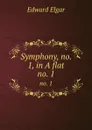 Symphony, no. 1, in A flat. no. 1 - Edward Elgar