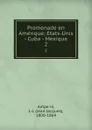 Promenade en Amerique; Etats-Unis - Cuba - Mexique. 2 - Jean Jacques Ampère