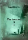 The invasion. 3 - Griffin Gerald