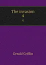 The invasion. 4 - Griffin Gerald