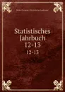 Statistisches Jahrbuch. 12-13 - Berlin Germany Statistisches Landesamt