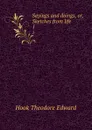 Sayings and doings, or, Sketches from life. 1 - Hook Theodore Edward