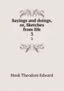Sayings and doings, or, Sketches from life. 3 - Hook Theodore Edward
