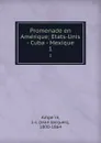 Promenade en Amerique; Etats-Unis - Cuba - Mexique. 1 - Jean Jacques Ampère