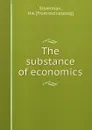 The substance of economics - H.A. Silverman