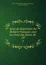 Suite du Repertoire du Theatre Francais: avec un choix des pieces de . 29 - Pierre-Marie-Michel Lepeintre-Desroches