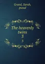 The heavenly twins. 3 - Sarah Grand