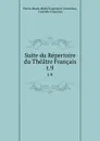 Suite du Repertoire du Theatre Francais. t.9 - Pierre-Marie-Michel Lepeintre-Desroches