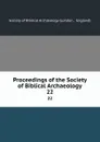Proceedings of the Society of Biblical Archaeology. 22 - London