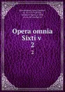 Opera omnia Sixti v . 2 - Saint Bonaventure