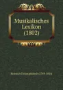 Musikalisches Lexikon (1802) - Heinrich Christoph Koch