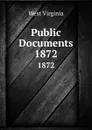 Public Documents. 1872 - West Virginia