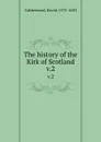 The history of the Kirk of Scotland. v.2 - David Calderwood