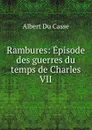 Rambures: Episode des guerres du temps de Charles VII - Albert Du Casse