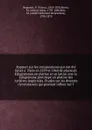 Rapport sur les comparaisons qui ont ete faites a Paris en 1859 et 1860 de plusieurs kilogrammes en platine et en laiton avec le kilogramme prototype en platine des Archives imperiales. Etudes sur les diverses circonstances qui peuvent influer sur l. - Victor Regnault