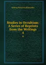 Studies in Occultism: A Series of Reprints from the Writings. 4 - Helena Petrovna Blavatsky